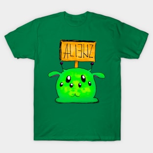 Alienz are here T-Shirt